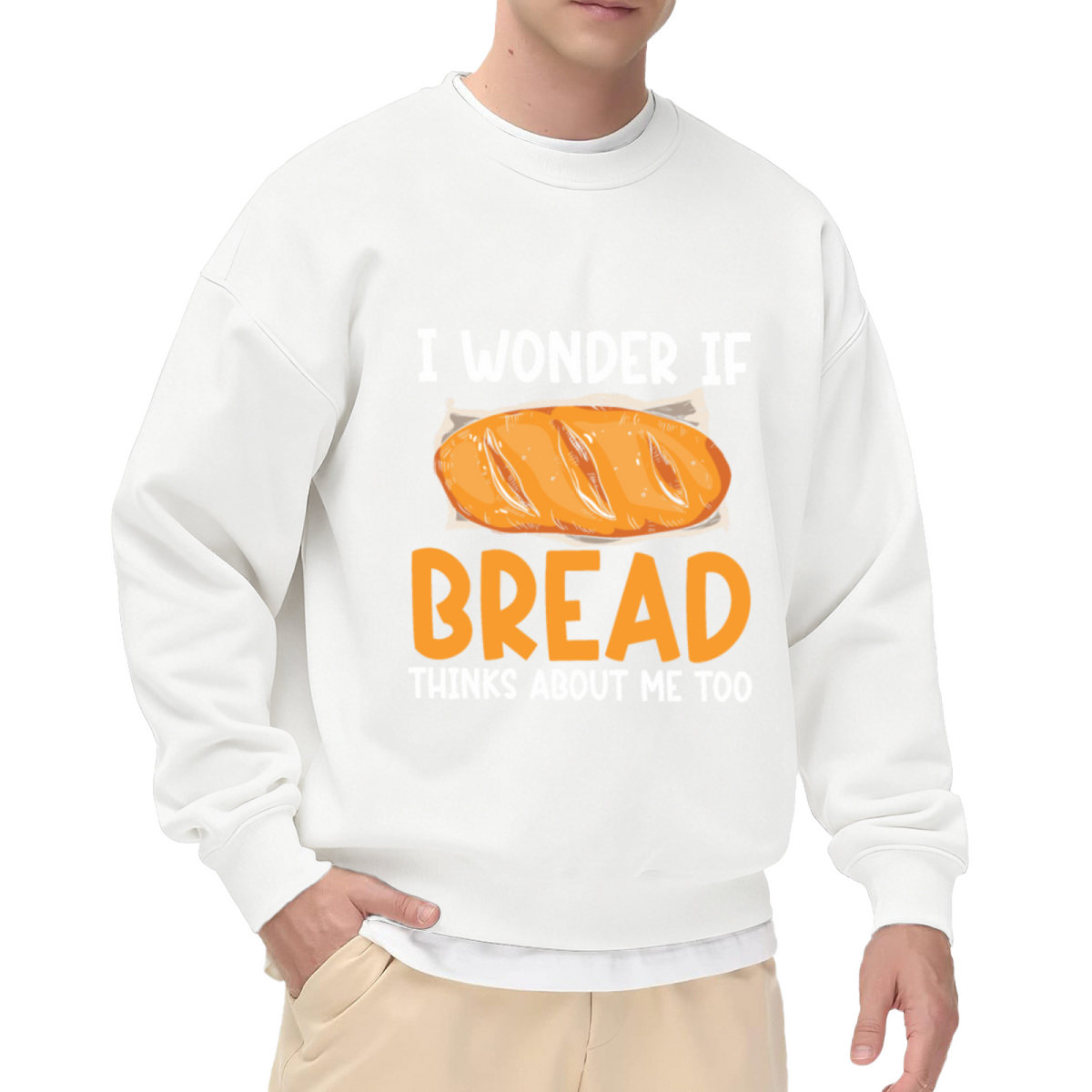 I Wonder If Bread Thinks About Me Too Funny Bread Lover Crewneck Sweatshirt