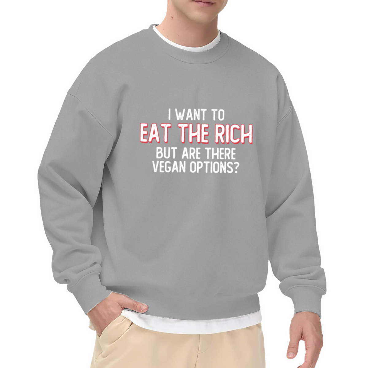 I Want To Eat The Rich But Are There Vegan Options Funny Crewneck Sweatshirt