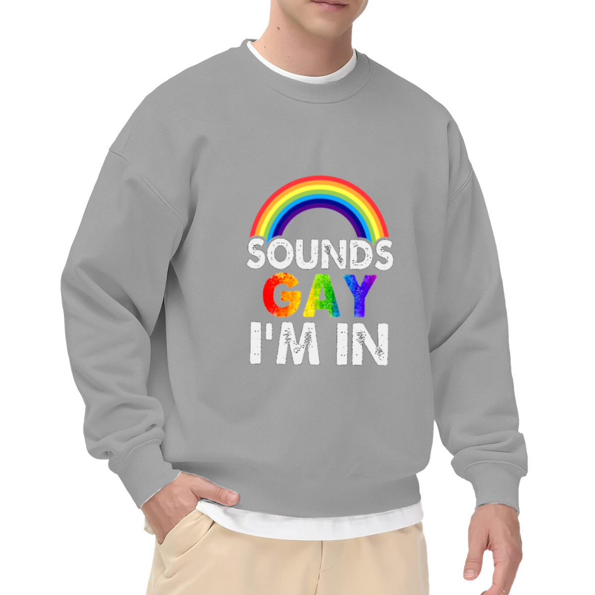 Sounds Gay I'm In Rainbow Pride Crewneck Sweatshirt, LGBTQ+ Support Graphic Casual Sweatshirt