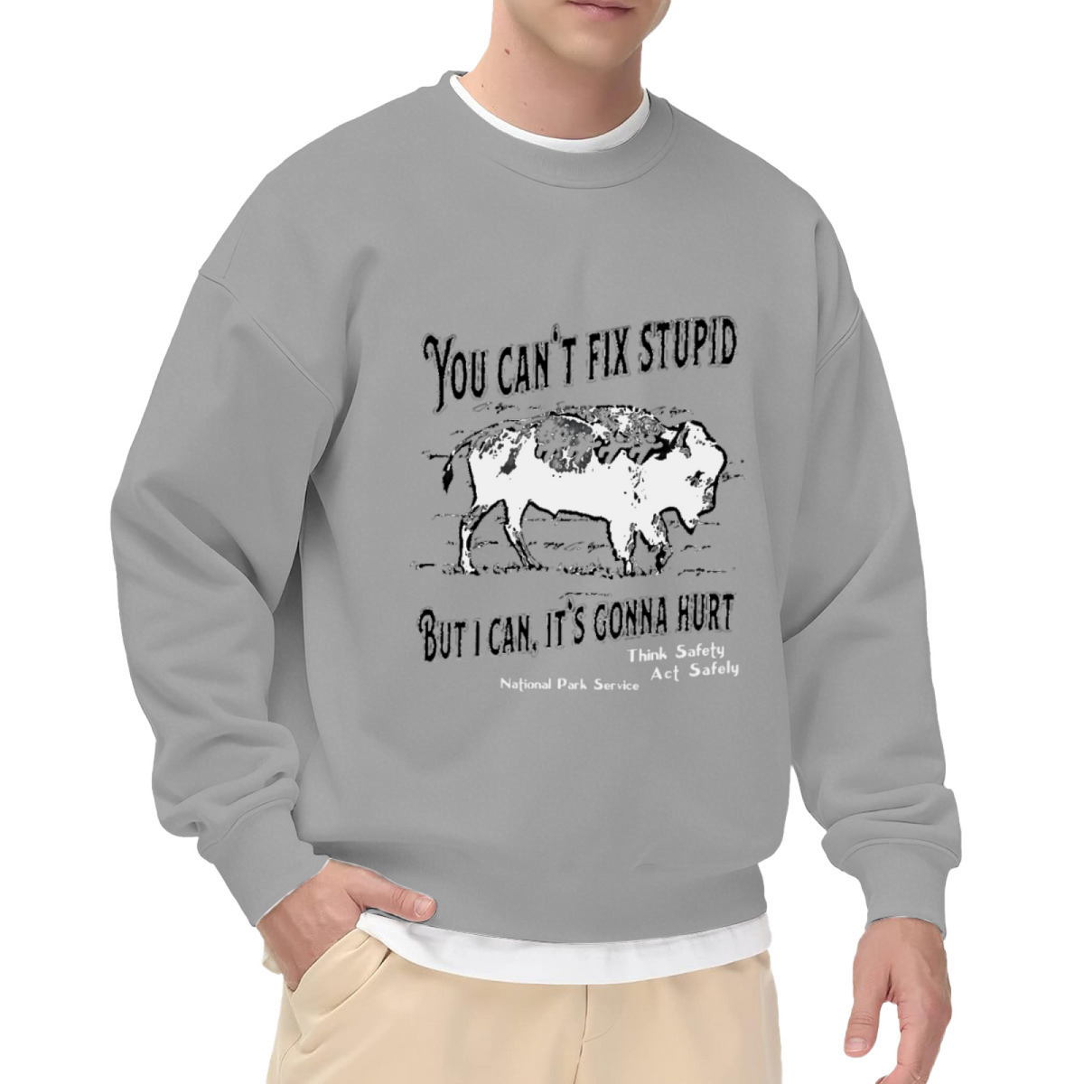 You Can¡¯t Fix Stupid Bison Wildlife Warning Crew Neck Sweatshirt