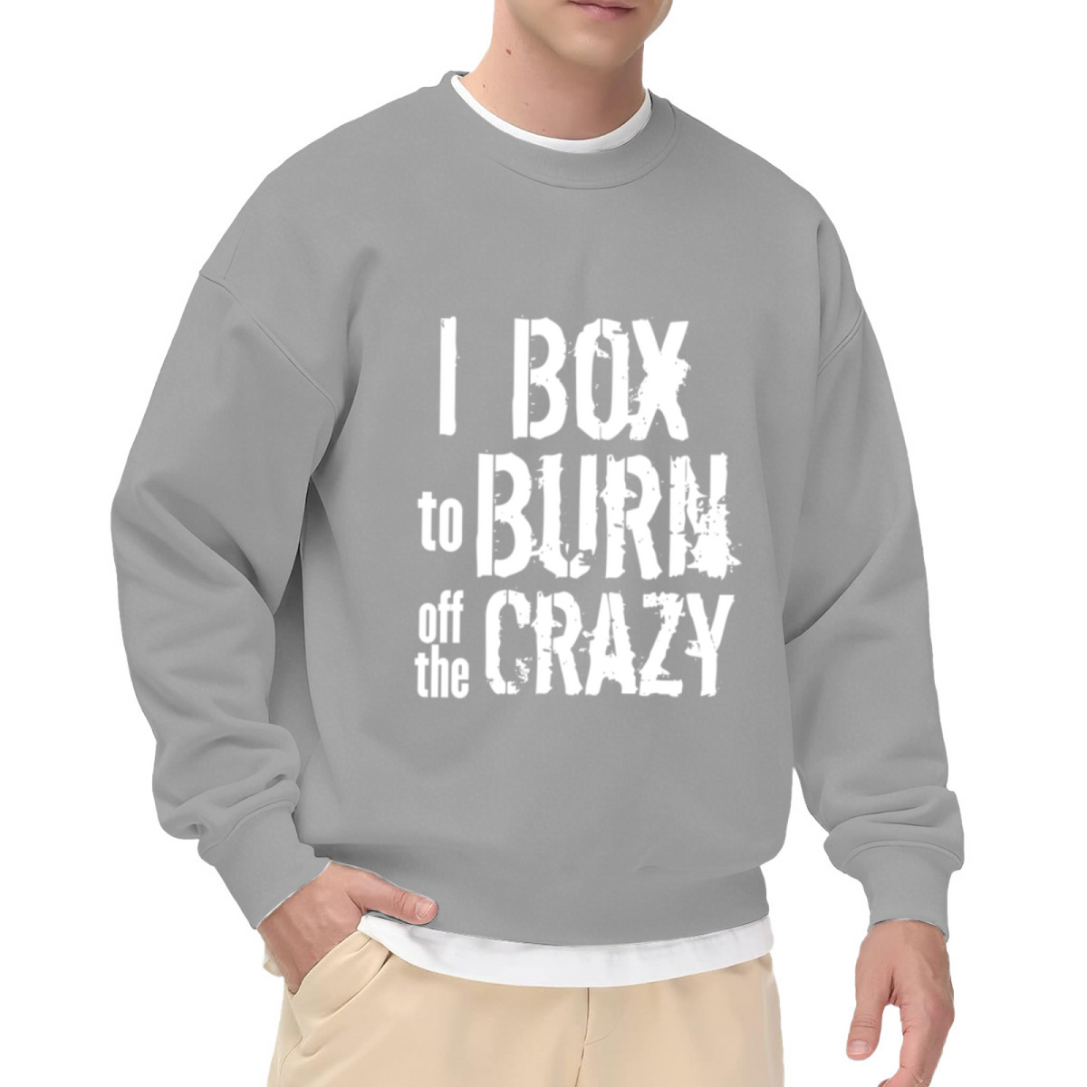 I Box To Burn Off The Crazy Boxing Lover Quote Crewneck Sweatshirt