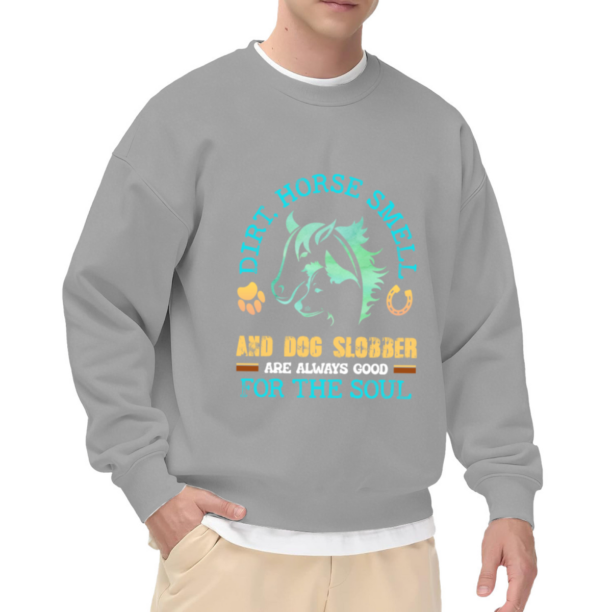 Dirt Horse Smell & Dog Slobber Animal Lover Crewneck Sweatshirt