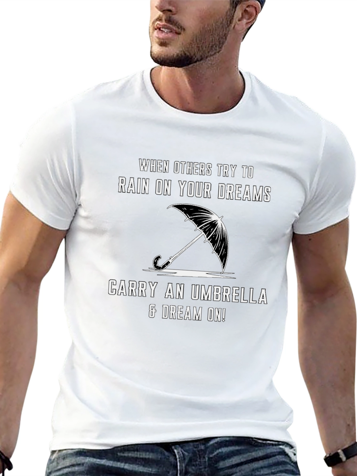 Motivational T-Shirt - Rain on Your Dreams Umbrella