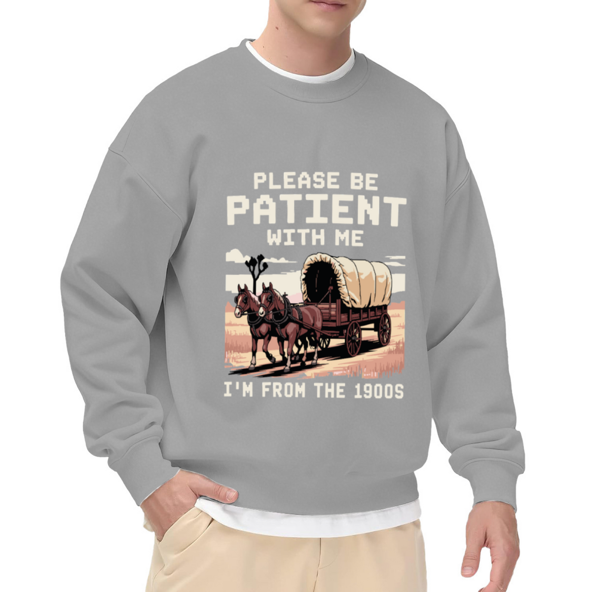 Please Be Patient With Me I¡¯m From The 1900s Western Wagon Crewneck Sweatshirt