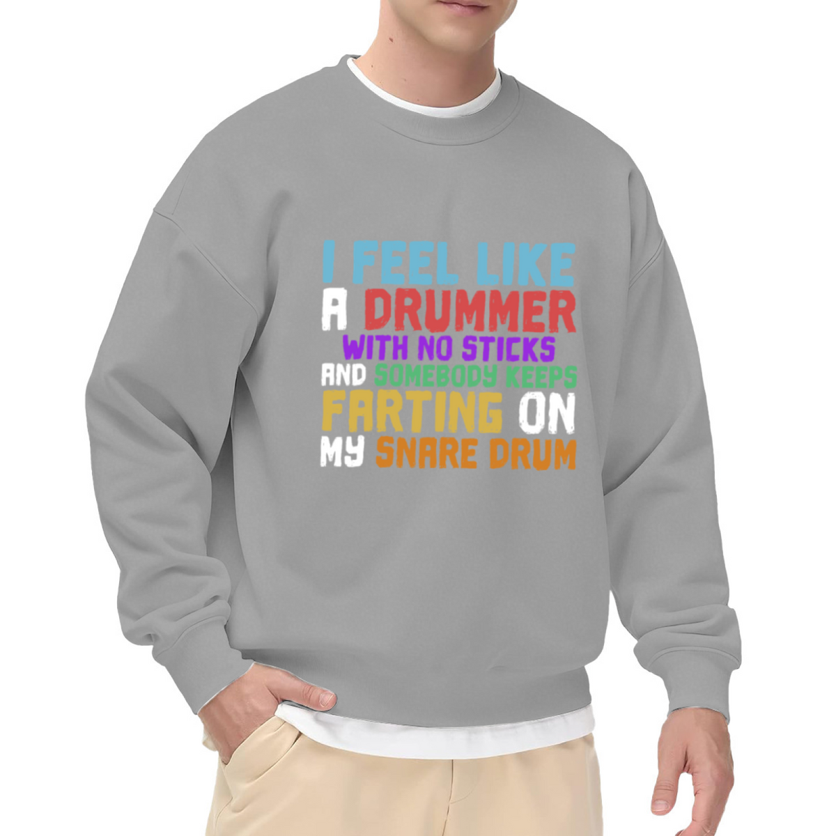Funny Drummer Joke Musician Humor Quote Crewneck Sweatshirt