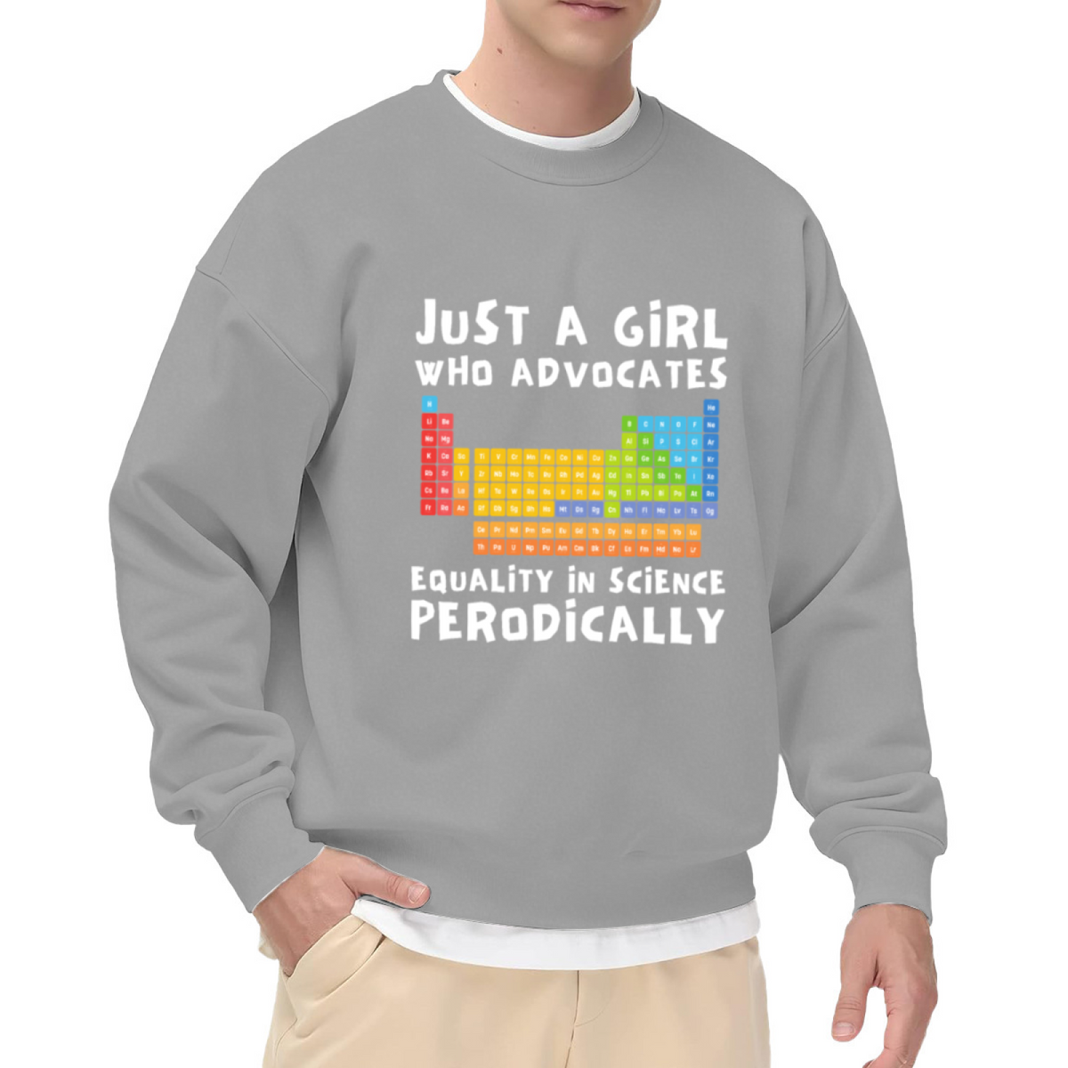 Just A Girl Who Advocates Equality In Science Periodically Chemistry Crewneck Sweatshirt