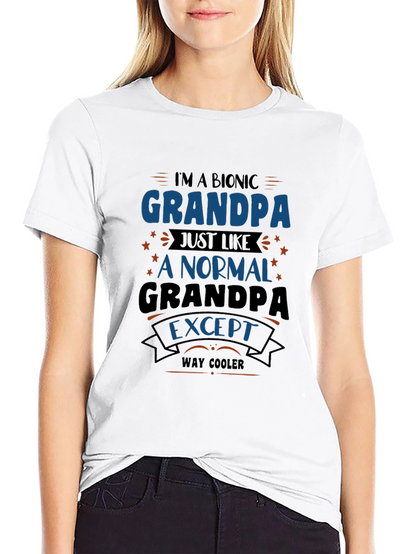 Bionic Grandpa T-Shirt - Way Cooler Grandfather Tee