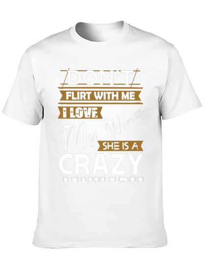 Dont Flirt With Me Crazy Woman T-Shirt
