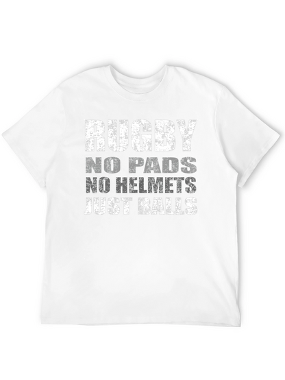 Rugby No Pads No Helmet Just Balls T-Shirt