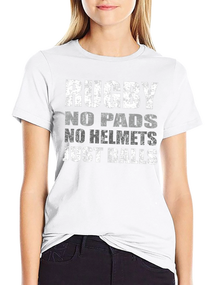 Rugby No Pads No Helmet Just Balls T-Shirt