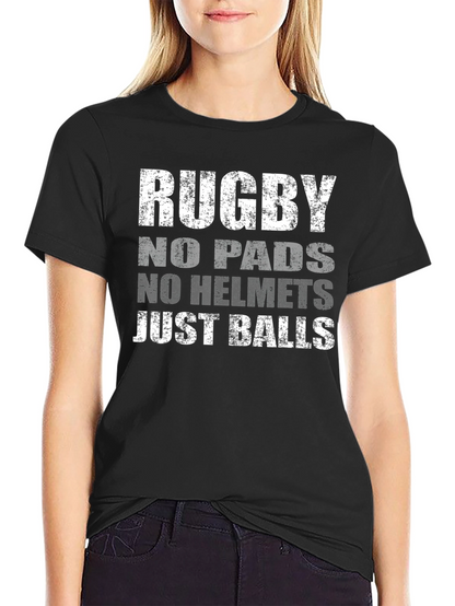 Rugby No Pads No Helmet Just Balls T-Shirt