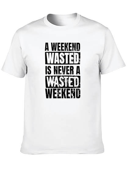Wasted Weekend T-Shirt - Humorous Graphic Tee