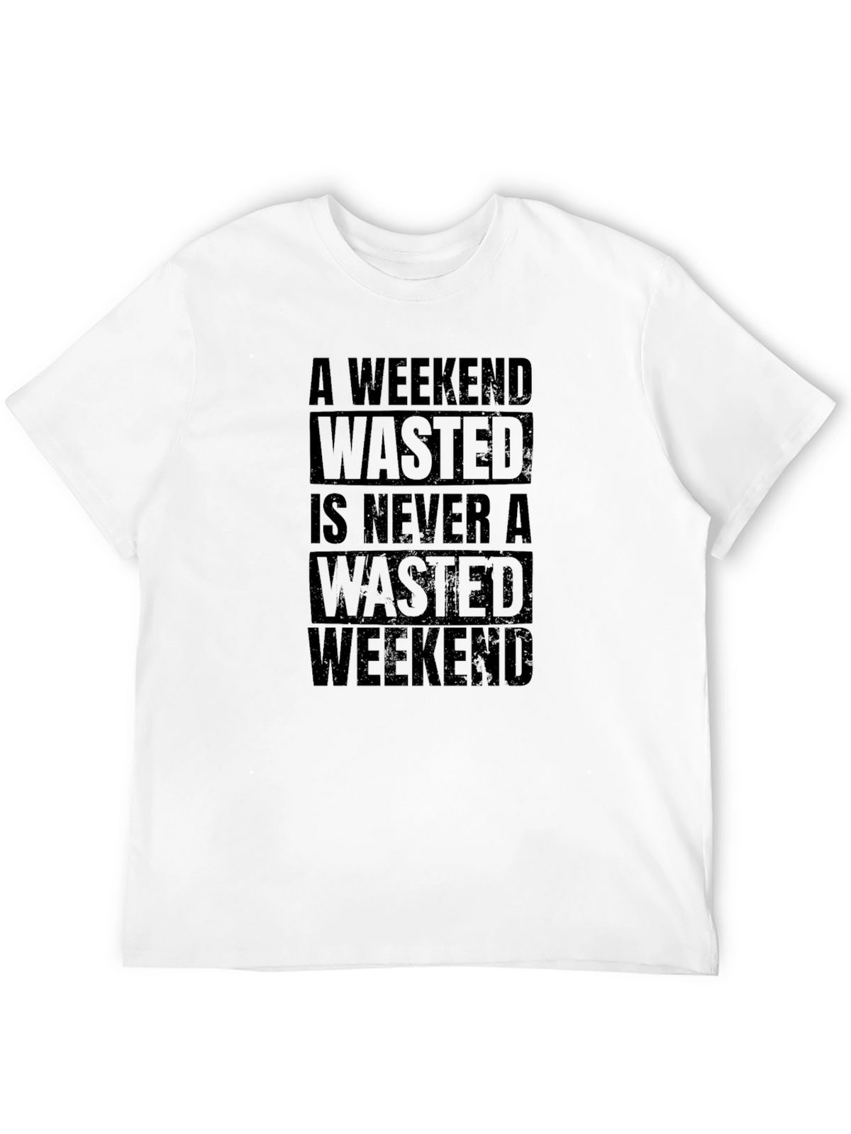 Wasted Weekend T-Shirt - Humorous Graphic Tee