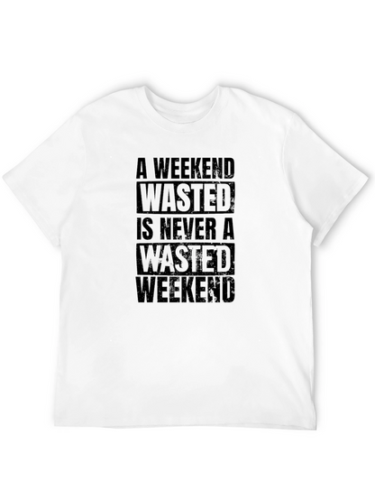 Wasted Weekend T-Shirt - Humorous Graphic Tee