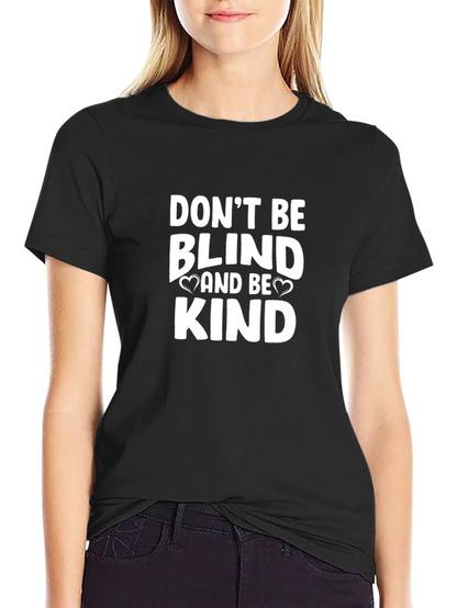Dont Be Blind And Be Kind Graphic Tee