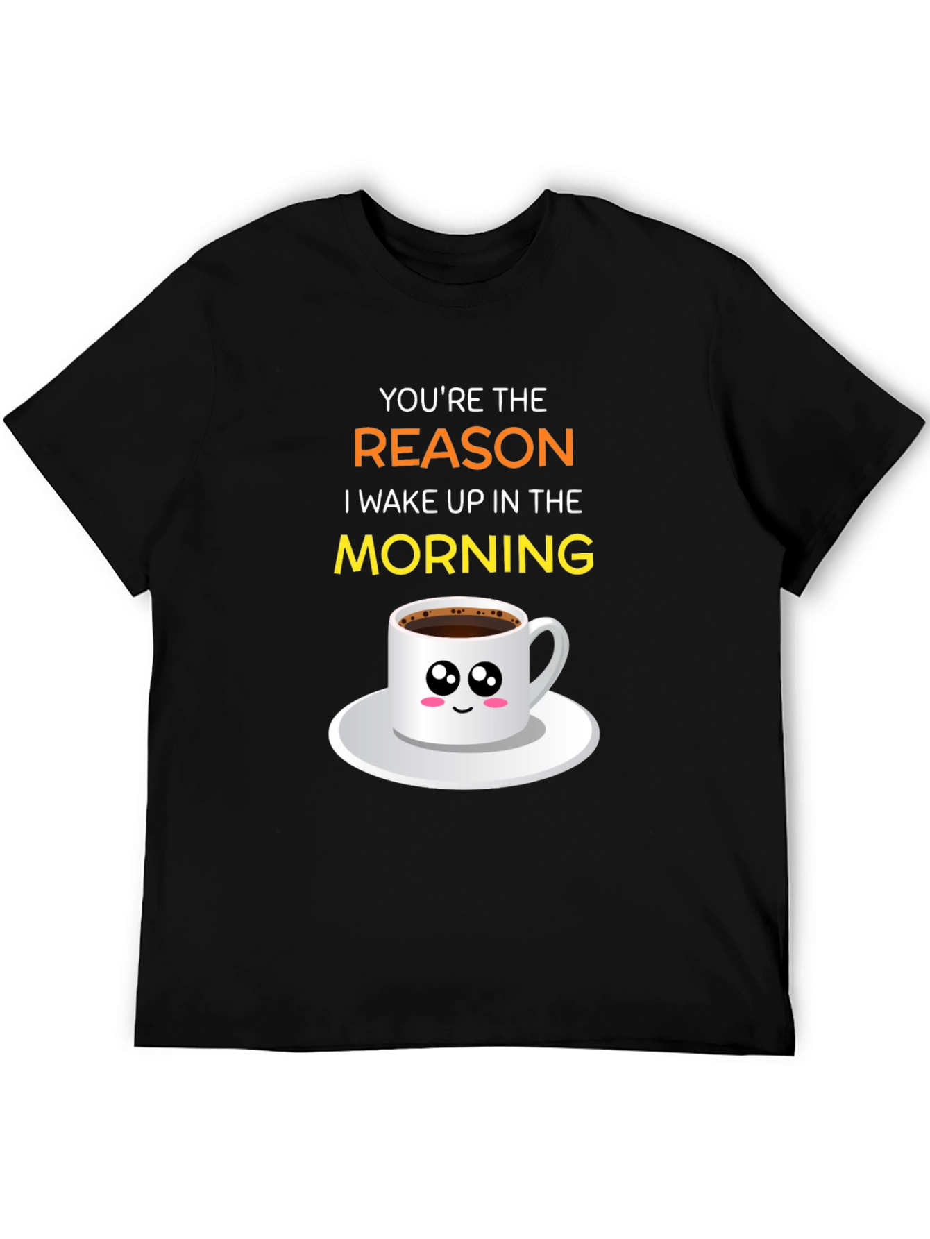 Youre The Reason I Wake Up T-Shirt