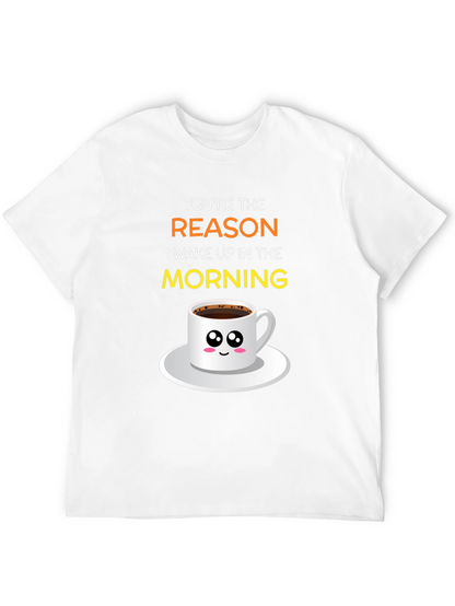 Youre The Reason I Wake Up T-Shirt