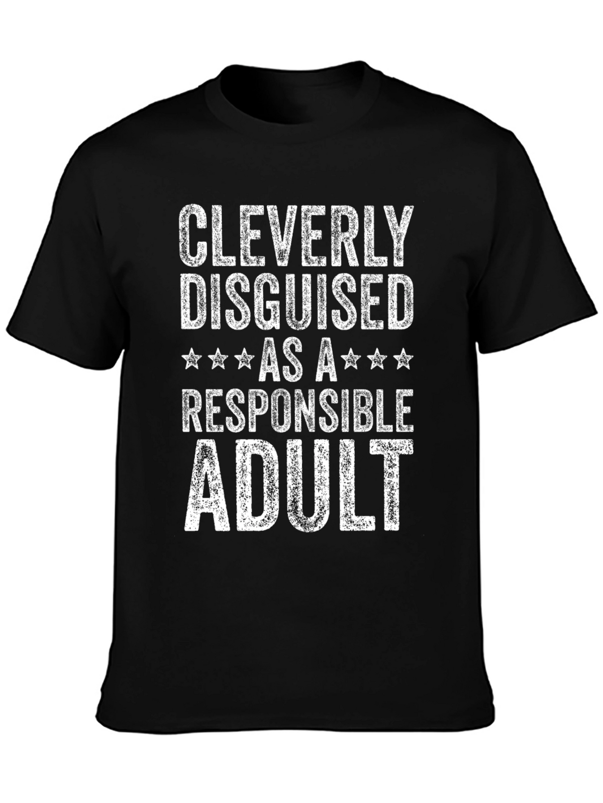 Cleverly Disguised as a Responsible Adult T-Shirt
