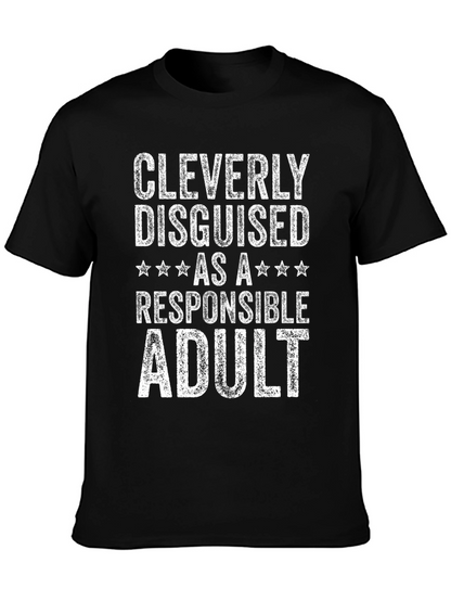 Cleverly Disguised as a Responsible Adult T-Shirt