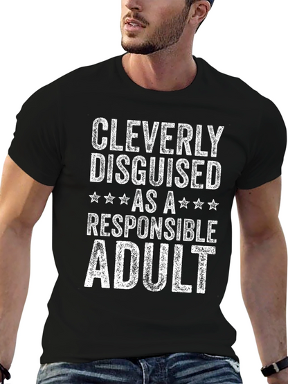 Cleverly Disguised as a Responsible Adult T-Shirt