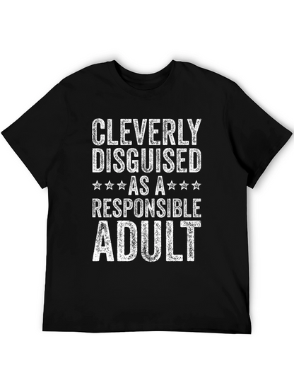 Cleverly Disguised as a Responsible Adult T-Shirt