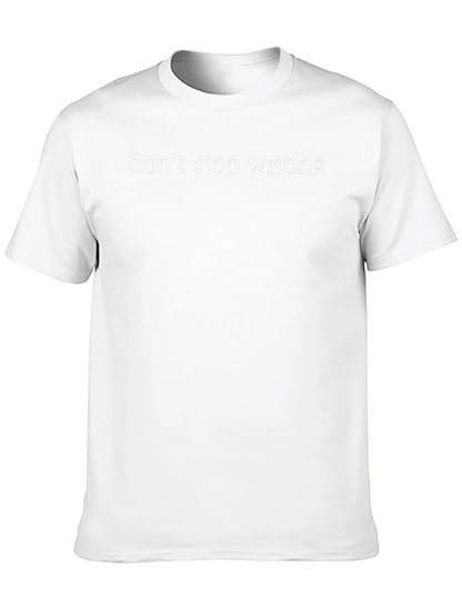 Dont Stop Writing Tee - Black Graphic T-Shirt