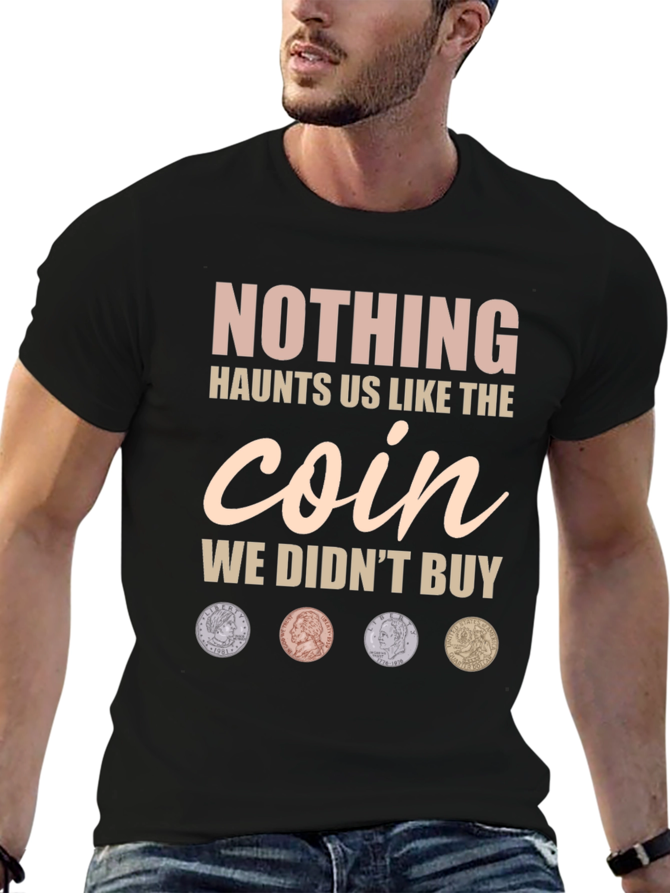 Nothing Haunts Us Coin T-Shirt