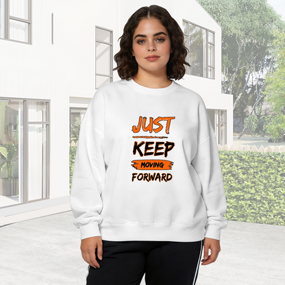 Motivational Just Keep Moving Forward Quote Crewneck Sweatshirt
