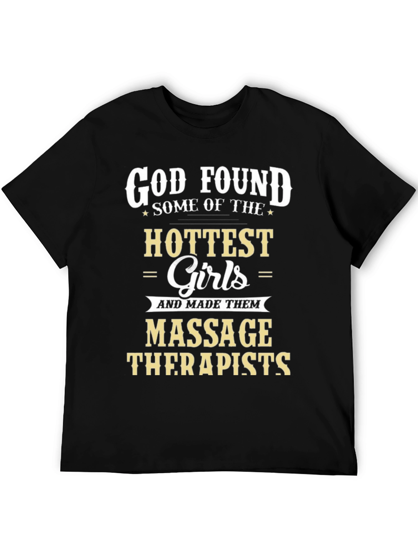 God Found Massage Therapists Graphic T-Shirt