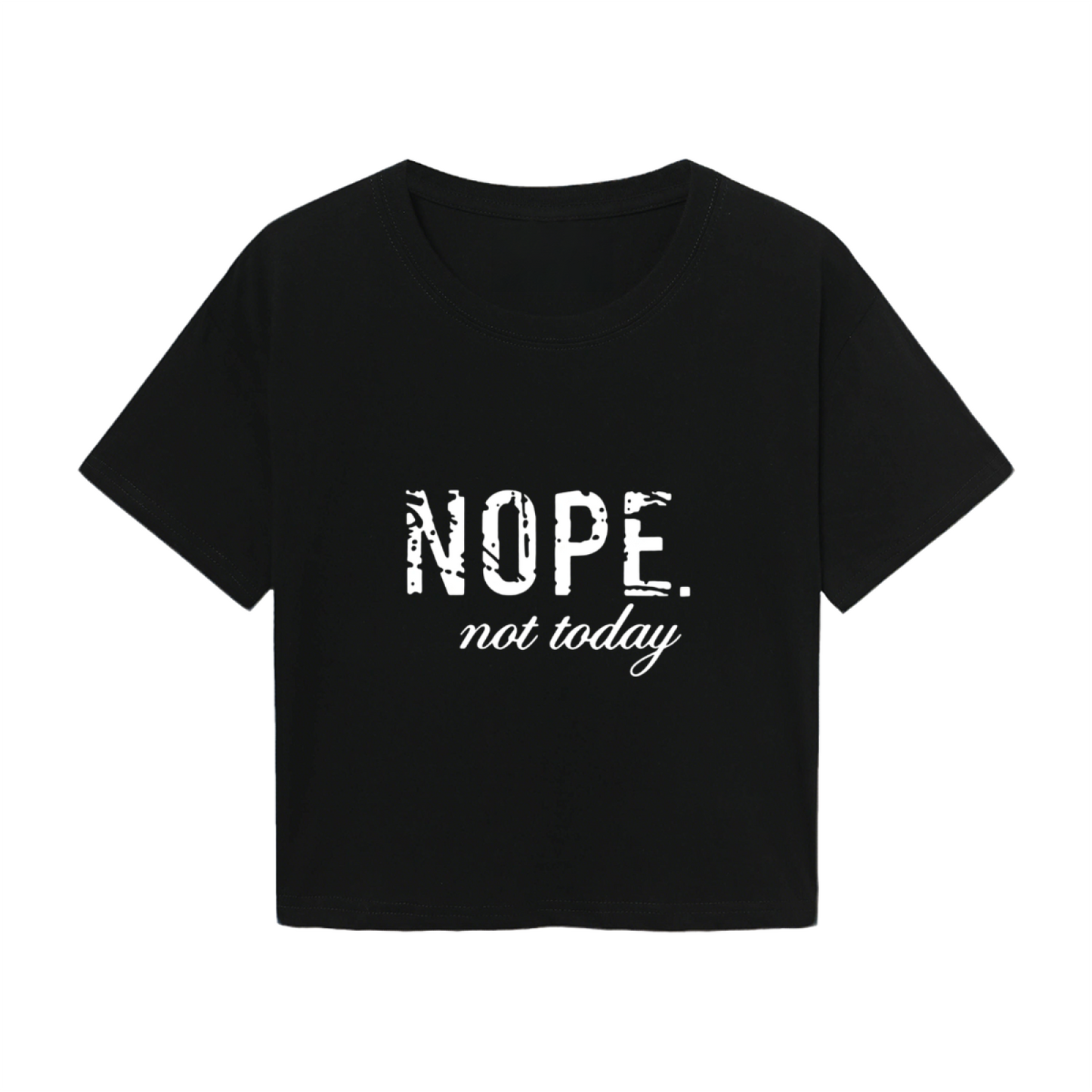 NOPE Not Today Vintage Distressed Black Crop Top ¨C Sassy Anti-Mood Statement Women Tee