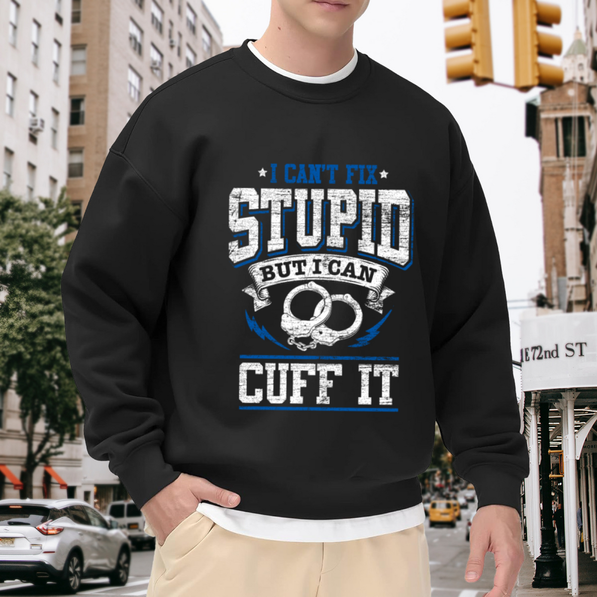I Can't Fix Stupid But I Can Cuff It Police Humor Handcuff Crewneck Sweatshirt