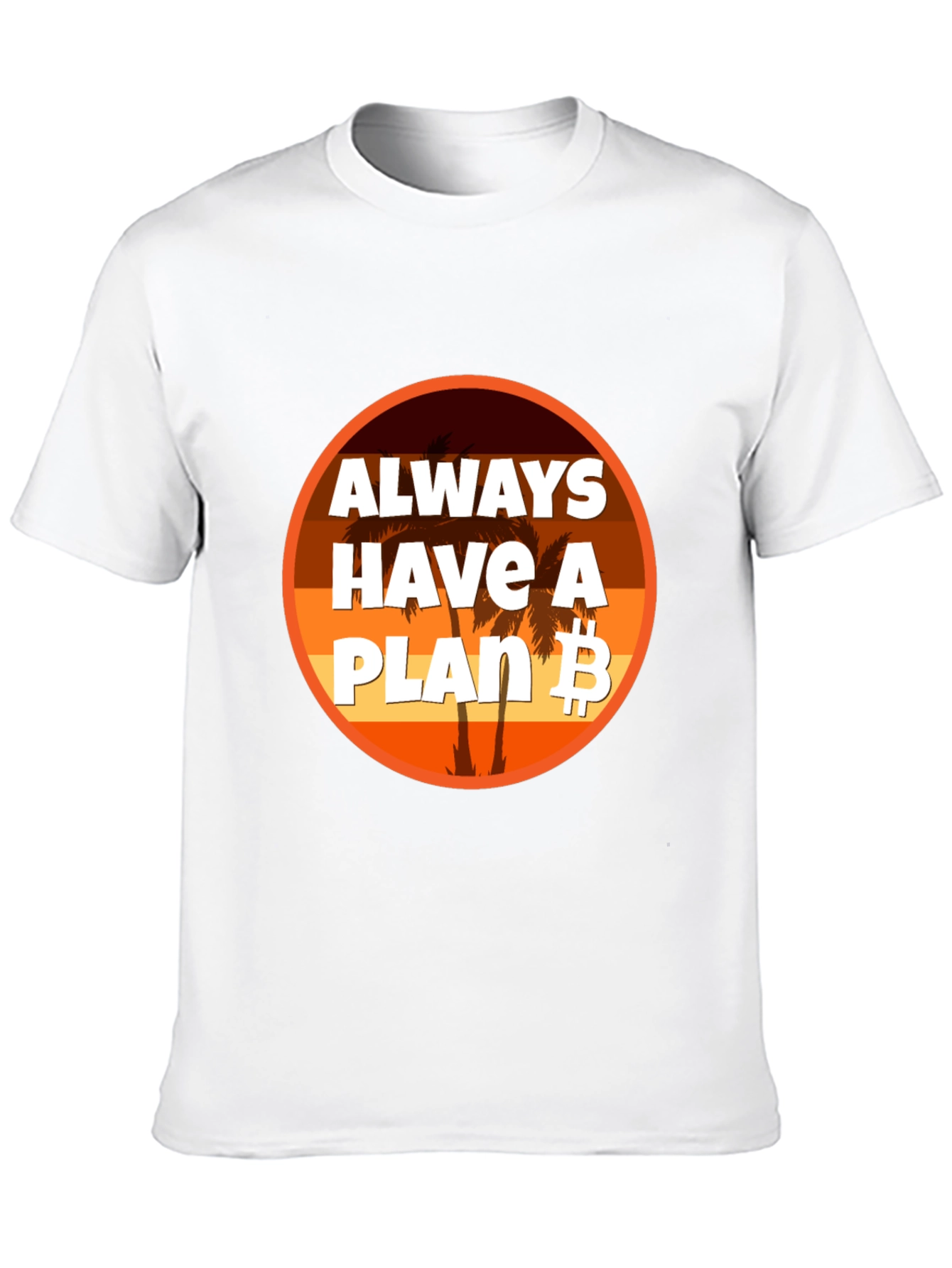 Always Have A Plan B Bitcoin T-Shirt