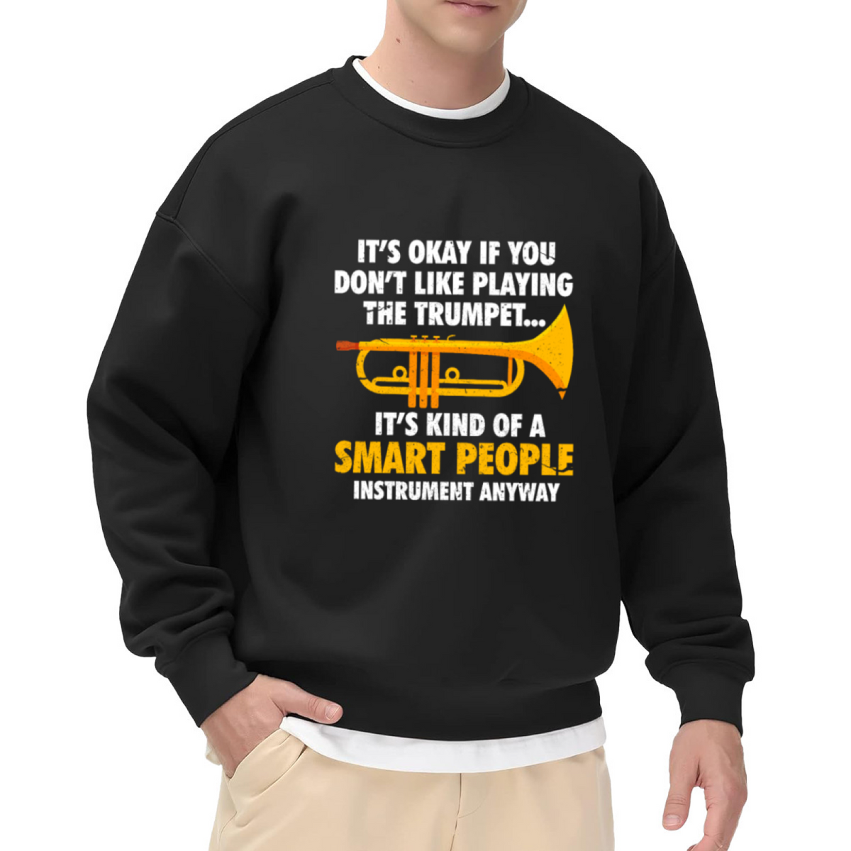 It¡¯s Kind Of A Smart People Instrument Funny Trumpet Player Crewneck Sweatshirt