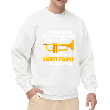 It¡¯s Kind Of A Smart People Instrument Funny Trumpet Player Crewneck Sweatshirt