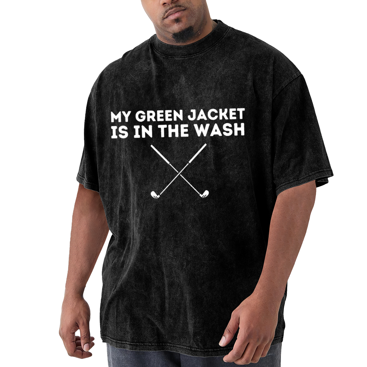My Green Jacket Is In The Wash Funny Golf T-Shirt