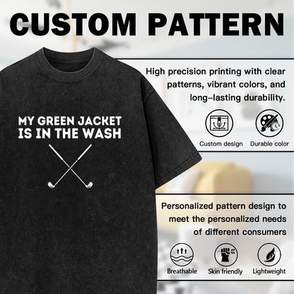 My Green Jacket Is In The Wash Funny Golf T-Shirt