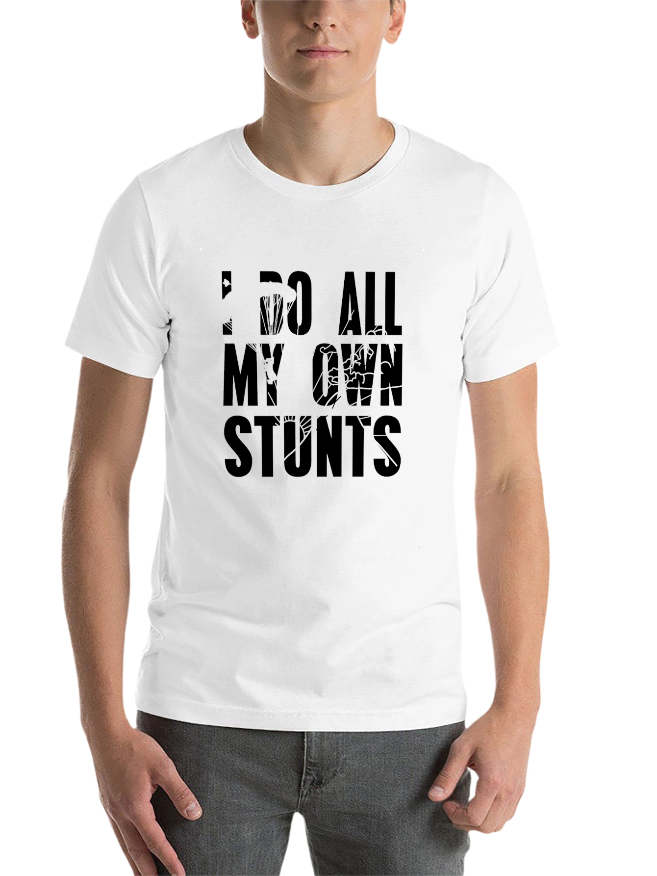 I Do All My Own Stunts Graphic T-Shirt