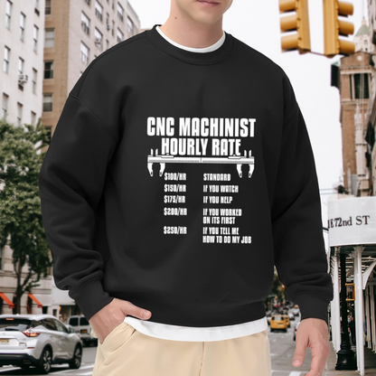 CNC Machinist Funny Hour Rate Meme Crewneck Sweatshirt