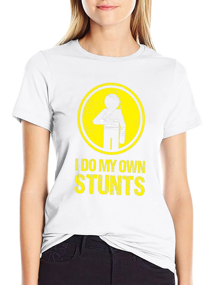 I Do My Own Stunts T-Shirt