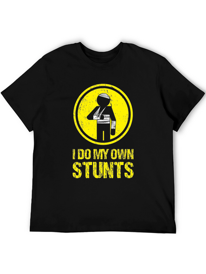 I Do My Own Stunts T-Shirt