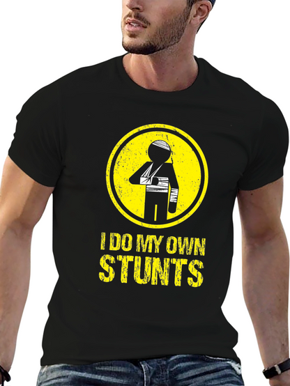 I Do My Own Stunts T-Shirt