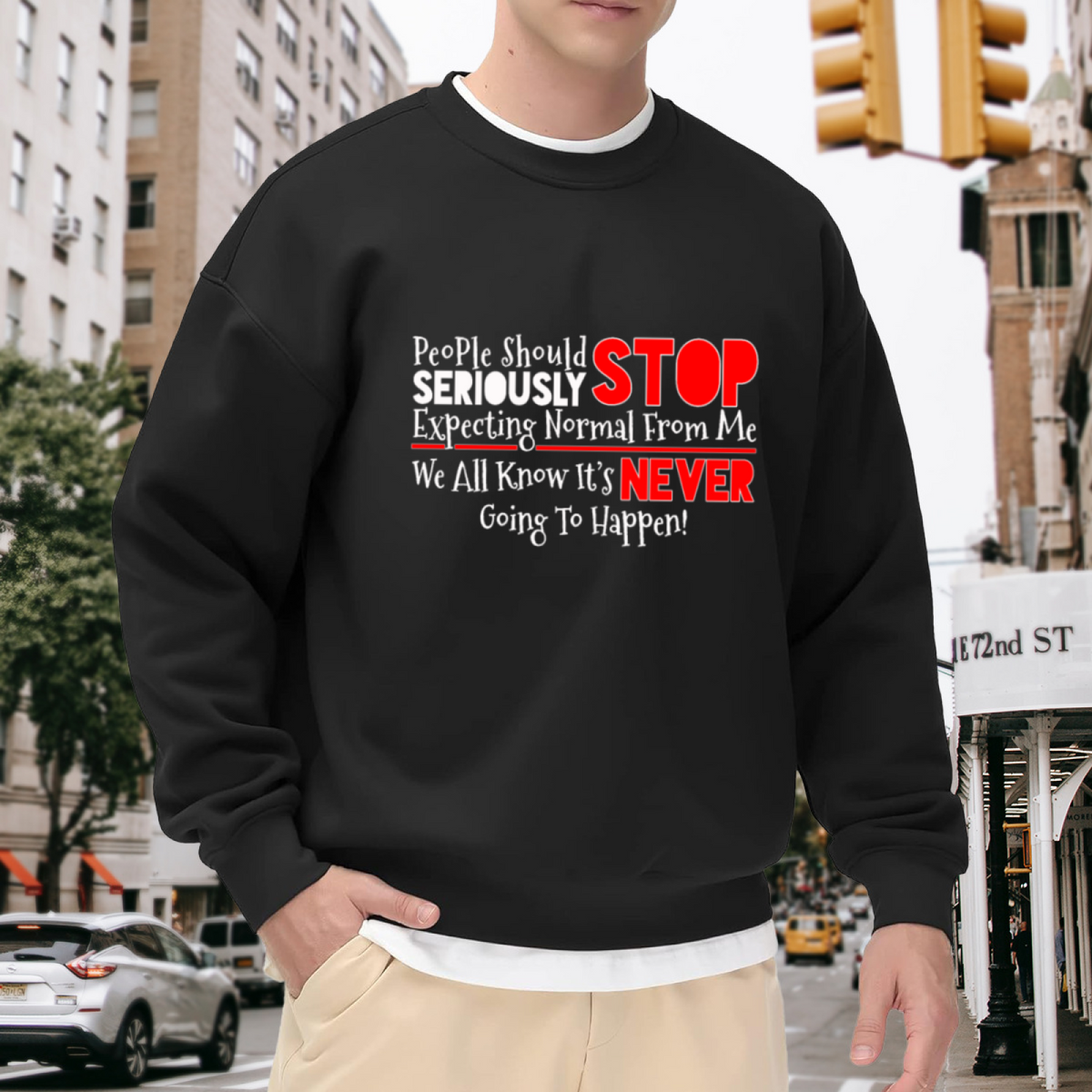 Stop Expecting Normal From Me Funny Sarcastic Quote Crewneck Sweatshirt