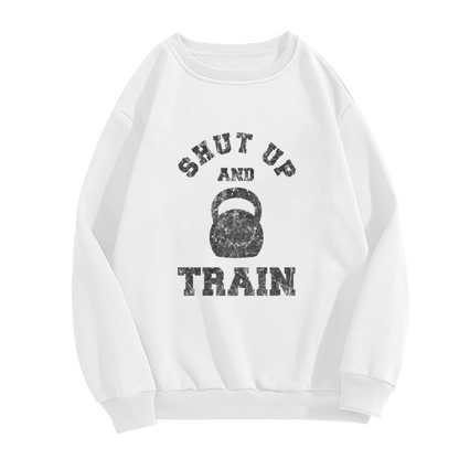 Shut Up And Train Kettlebell Gym Workout Crewneck Sweatshirt