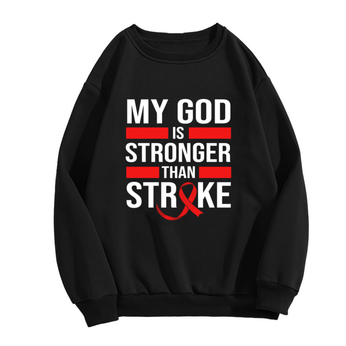 My God Is Stronger Than Stroke Inspirational Crew Neck Sweatshirt