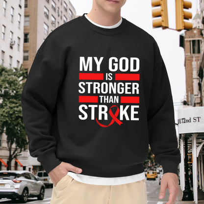 My God Is Stronger Than Stroke Inspirational Crew Neck Sweatshirt