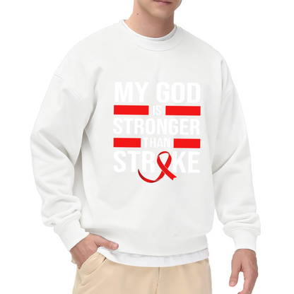 My God Is Stronger Than Stroke Inspirational Crew Neck Sweatshirt