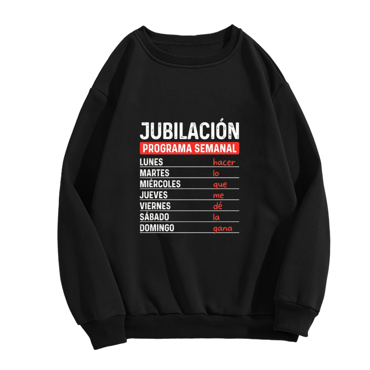 Funny Spanish Retirement Weekly Schedule Crewneck Sweatshirt