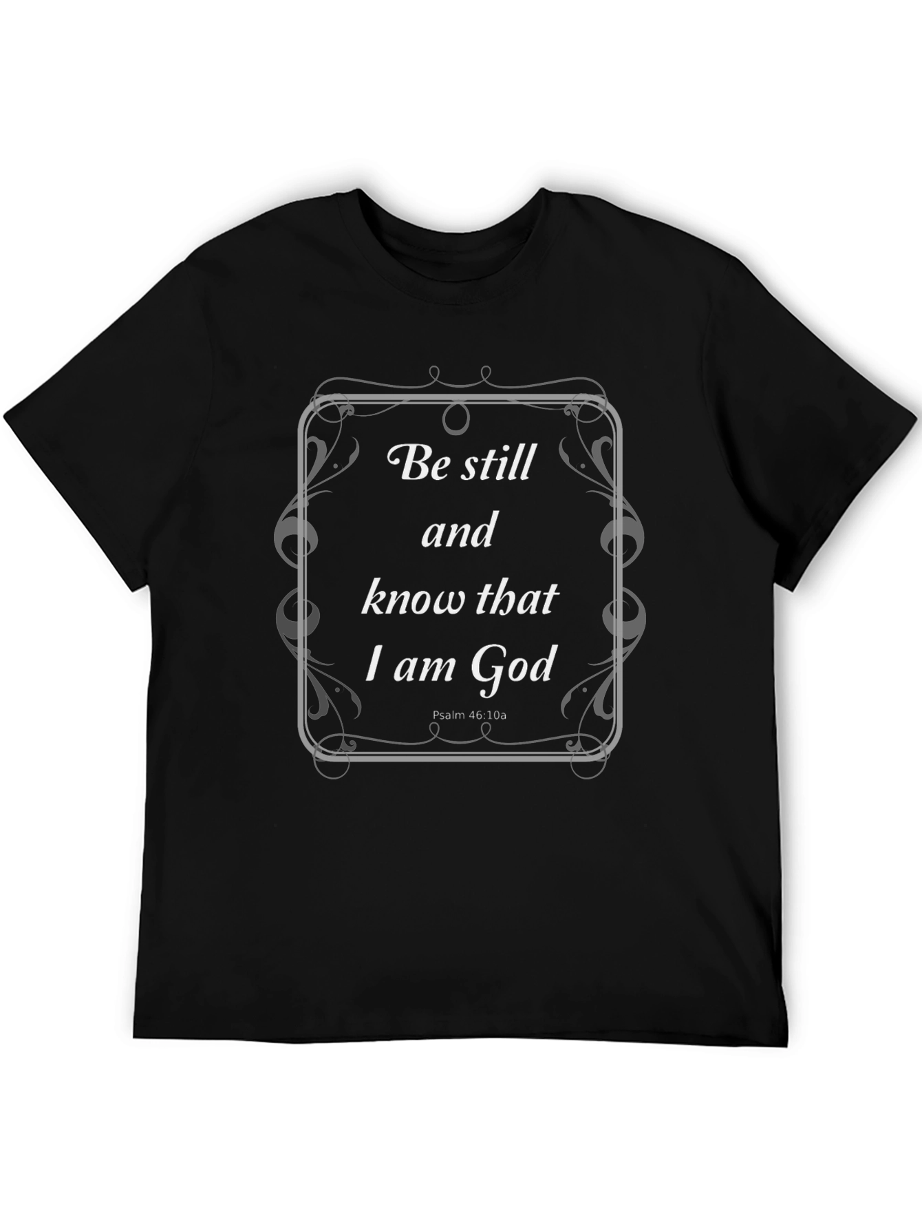 Be Still and Know T-Shirt