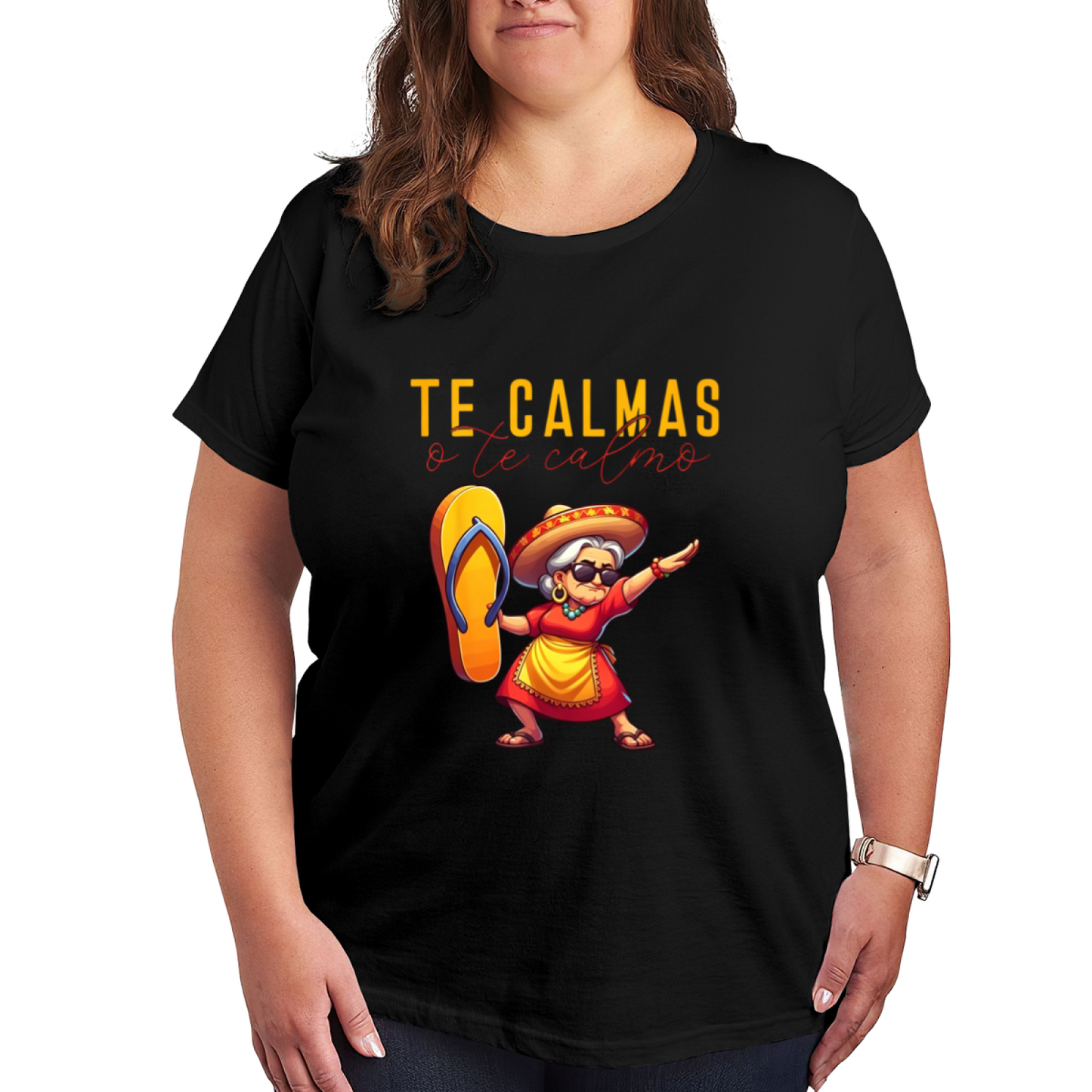 Te Calmas O Te Calmo Sassy Mexican Abuela Tee