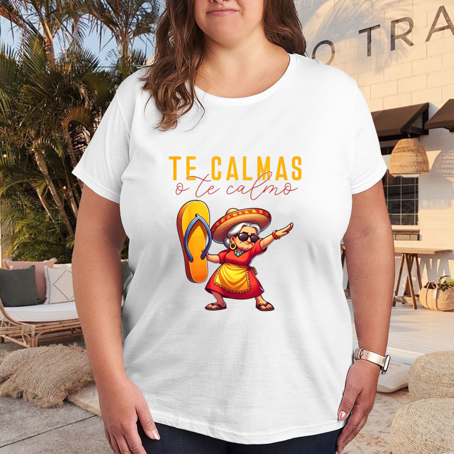 Te Calmas O Te Calmo Sassy Mexican Abuela Tee